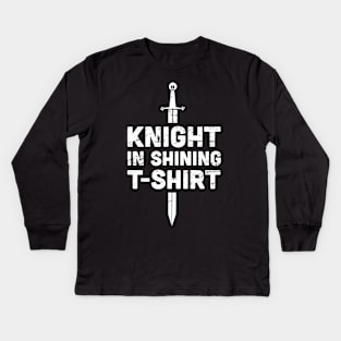 Knight In Shining T-Shirt | Renaissance Festival Costume Kids Long Sleeve T-Shirt